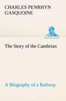 The Story of the Cambrian A Biography of a Railway