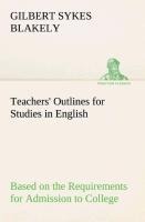 Teachers Outlines for Studies in English Based on the Requirements for Admission to College