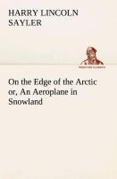 On the Edge of the Arctic or, An Aeroplane in Snowland
