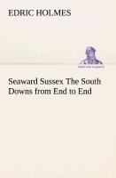 Seaward Sussex The South Downs from End to End