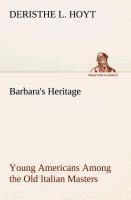 Barbaras Heritage Young Americans Among the Old Italian Masters