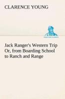 Jack Rangers Western Trip Or, from Boarding School to Ranch and Range