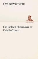 The Golden Shoemaker or Cobbler Horn