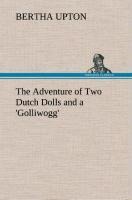 The Adventure of Two Dutch Dolls and a Golliwogg