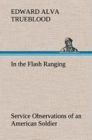In the Flash Ranging Service Observations of an American Soldier During His Service With the A.E.F. in France