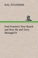 Fred Fearnots New Ranch and How He and Terry Managed It