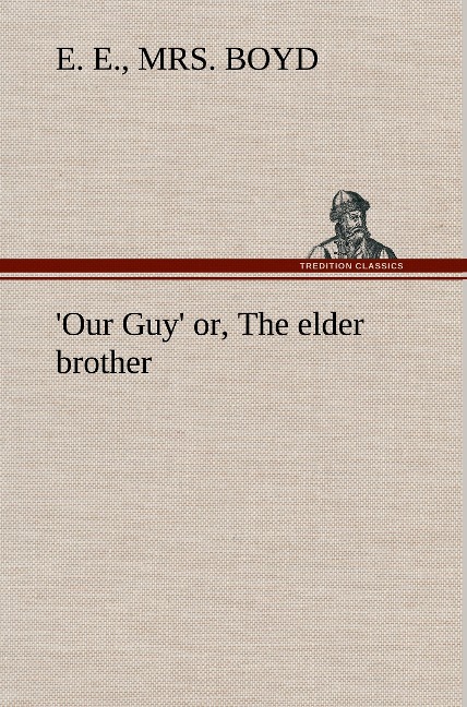 Our Guy or, The elder brother