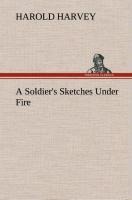 A Soldiers Sketches Under Fire