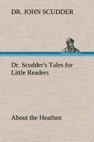 Dr. Scudders Tales for Little Readers, About the Heathen.