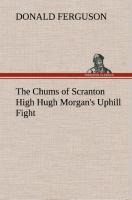 The Chums of Scranton High Hugh Morgans Uphill Fight