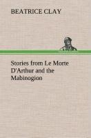 Stories from Le Morte DArthur and the Mabinogion