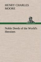 Noble Deeds of the Worlds Heroines
