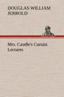 Mrs. Caudles Curtain Lectures