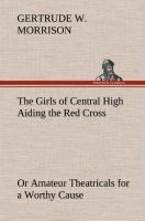 The Girls of Central High Aiding the Red Cross Or Amateur Theatricals for a Worthy Cause