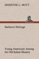 Barbaras Heritage Young Americans Among the Old Italian Masters