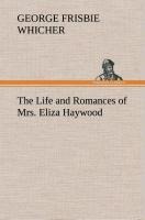 The Life and Romances of Mrs. Eliza Haywood