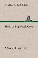 Sheila of Big Wreck Cove A Story of Cape Cod