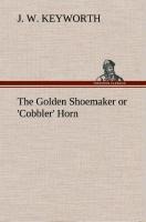 The Golden Shoemaker or Cobbler Horn
