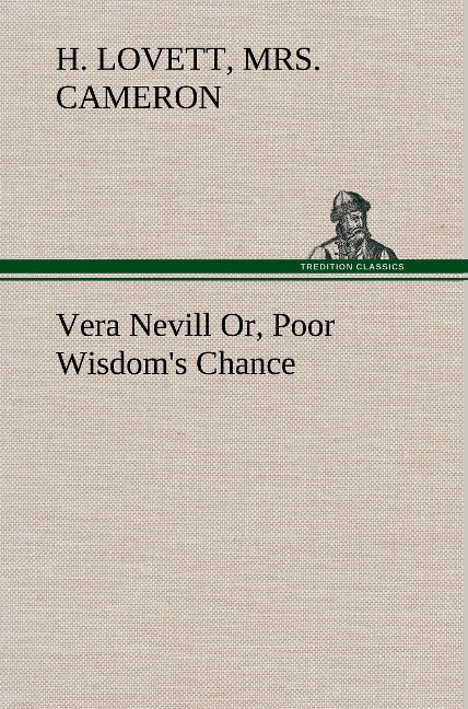 Vera Nevill Or, Poor Wisdoms Chance
