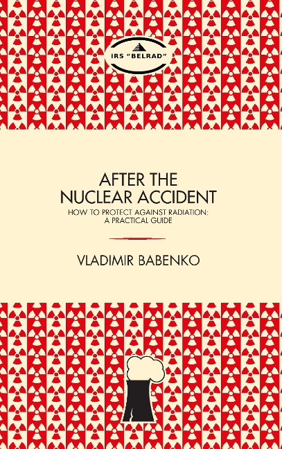 After the nuclear accident: How to protect against radiation - a practical guide