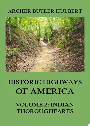 Historic Highways of America Volume 2: Indian Thoroughfares