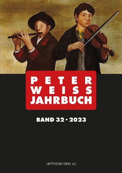 Peter Weiss Jahrbuch 32: für Literatur, Kunst und Politik im 20. und 21. Jahrhundert