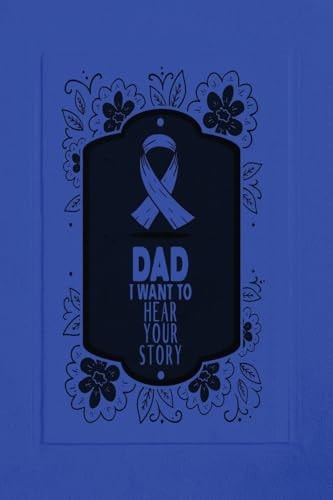 Dad, I Want to Hear Your Story A Father's Guided Journal To Share His Life & His Love