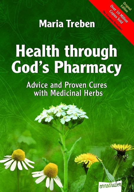 Health through God's Pharmacy: Advice and Proven Cures with Medicinal Herbs