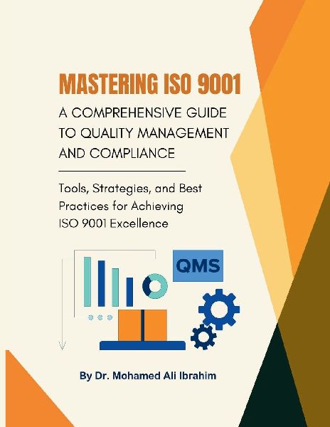 Mastering ISO 9001: Tools, Strategies, and Best Practices for Achieving ISO 9001 Excellence