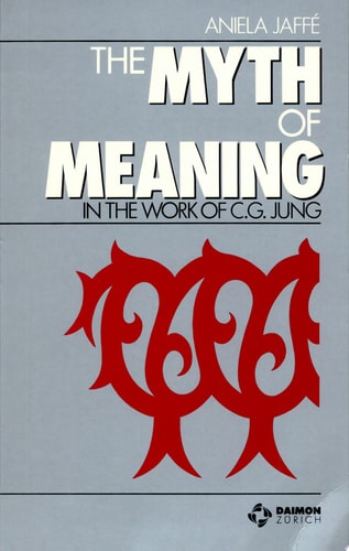 The Myth of Meaning in the Work of C.G. Jung
