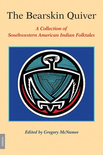 The Bearskin Quiver A Collection of Southwestern American Indian Folktales