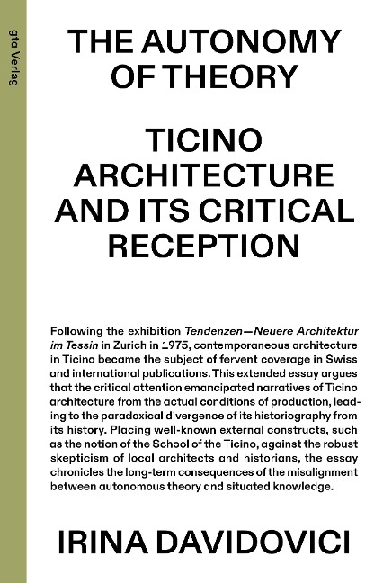 The Autonomy of Theory: Ticino Architecture and Its Critical Reception