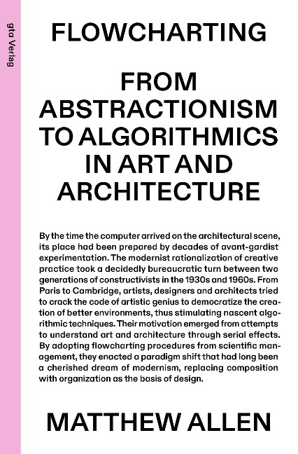 Flowcharting: From Abstractionism to Algorithmics in Art and Architecture