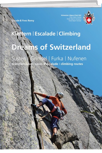 Dreams of Switzerland: Susten, Grimsel, Furka, Nufenen - die schönsten Mehrseillängen