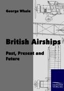 British Airships: Past, Present and Future