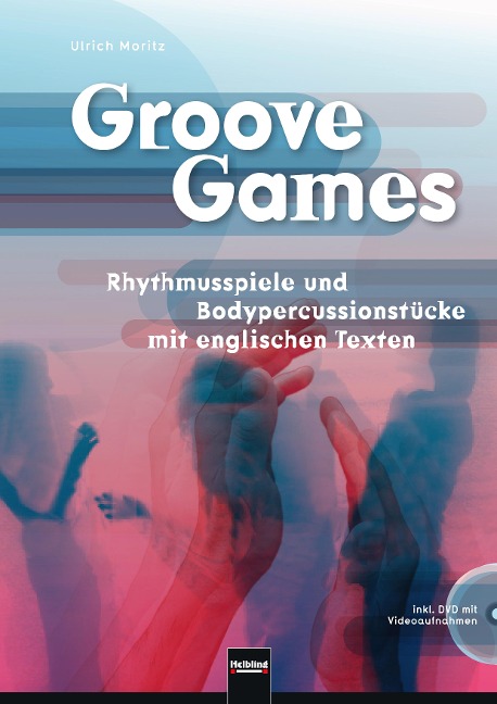 Groove Games: Rhythmusspiele und Bodypercussionstücke mit englischen Texten