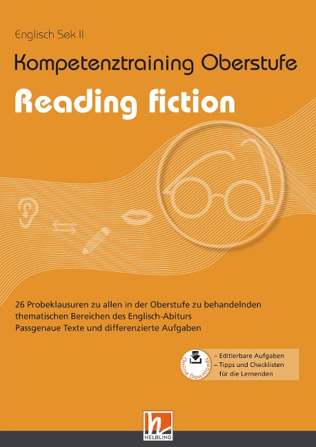 Kompetenztraining Oberstufe - Reading fiction: 26 Probeklausuren zu allen in der Oberstufe zu behandelnden thematischen Bereichen des Englisch-Abiturs