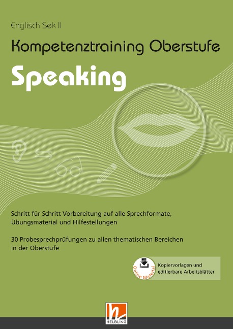Kompetenztraining Oberstufe - Speaking: 30 Probesprechprüfungen zu allen thematischen Bereichen in der Oberstufe