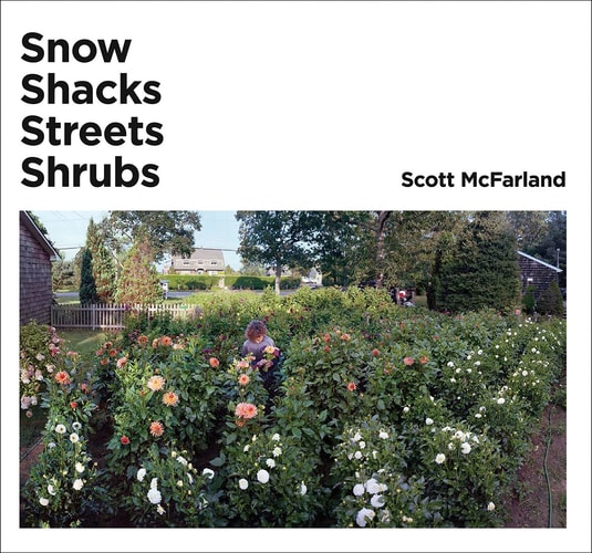 Snow, Shacks, Streets, Shrubs Scott McFarland