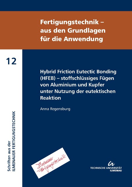 Hybrid Friction Eutectic Bonding (HFEB) - stoffschlüssiges Fügen von Aluminium und Kupfer unter Nutzung der eutektischen Reaktion