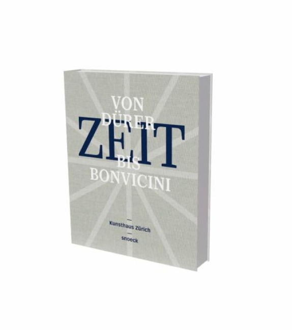 ZEIT - Von Dürer bis Bonvicini: Kat. Kunsthaus Zürich