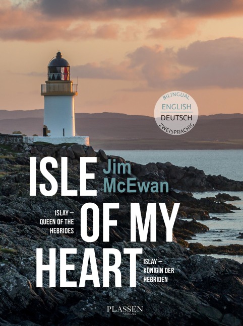 Jim McEwan: Isle of my heart: Islay - Queen of the Hebrides / Islay - Königin der Hebriden