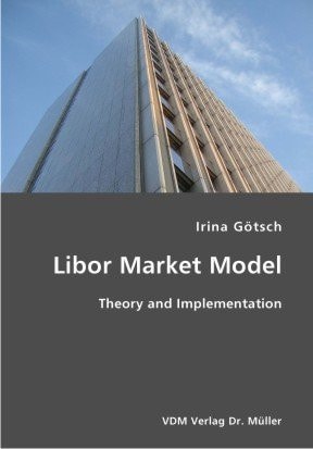 Libor Market Model Theory and Implementation