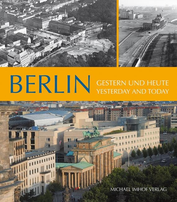 Berlin: Gestern und heute / Yesterday and Today