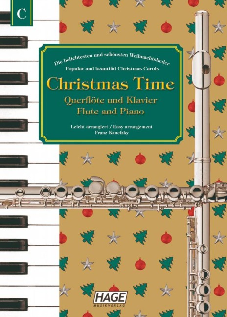 Christmas Time für Querflöte und Klavier: Die beliebtesten und schönsten Weihnachtslieder. 37 bekannte Weihnachtslieder für Querflöte und Klavier, einfach bearbeitet für Anfänger und Fortgeschrittene