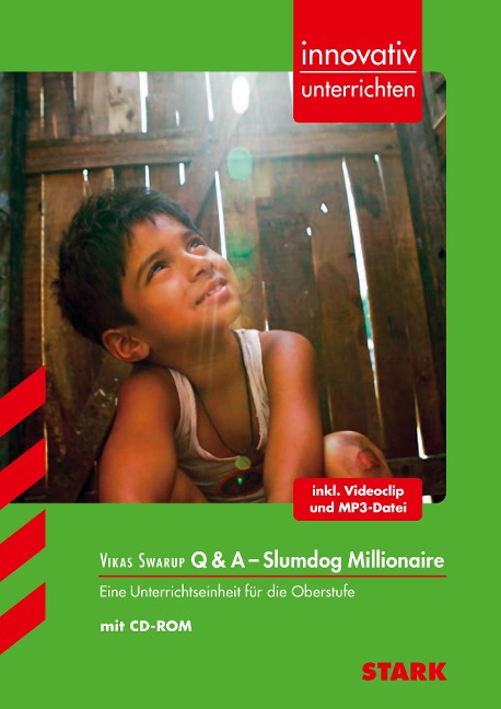 Innovativ Unterrichten - Vikas Swarup: Q & A - Slumdog Millionaire: Eine Unterrichtseinheit für die Oberstufe