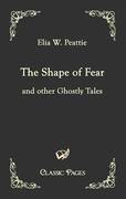 The Shape of Fear: and other Ghostly Tales