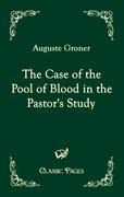 The Case of the Pool of Blood in the Pastors Study