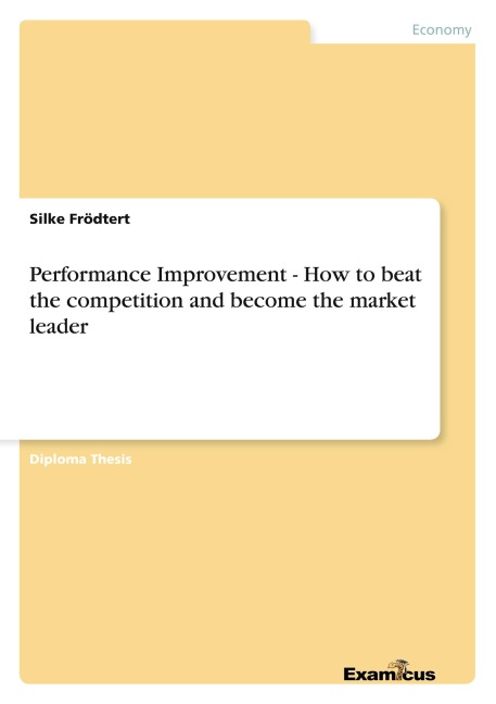 Performance Improvement - How to beat the competition and become the market leader