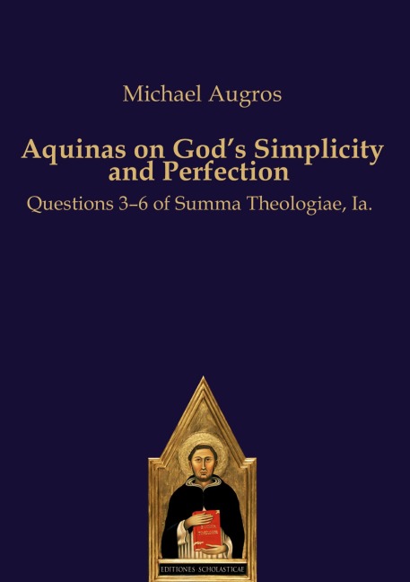 Aquinas on Gods Simplicity and Perfection: Questions 3-6 of Summa Theologiae, Ia.